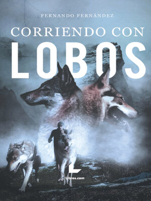 cover image of Corriendo con lobos